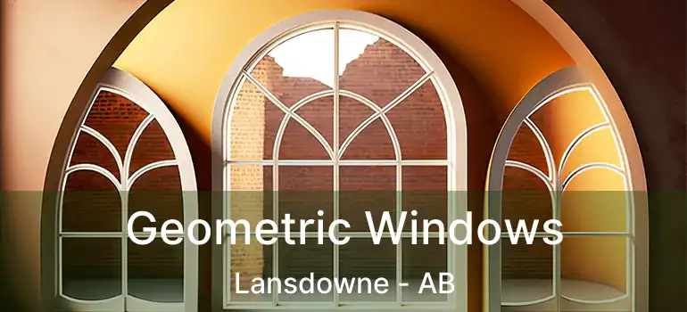  Geometric Windows Lansdowne - AB