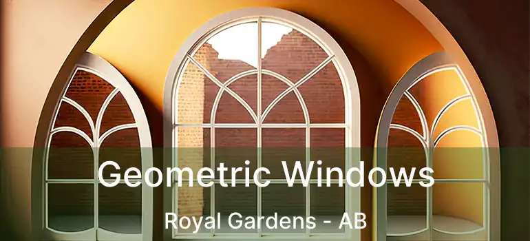  Geometric Windows Royal Gardens - AB