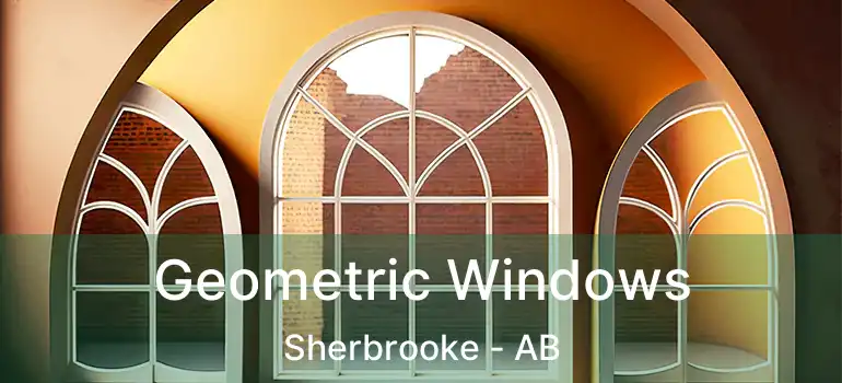  Geometric Windows Sherbrooke - AB