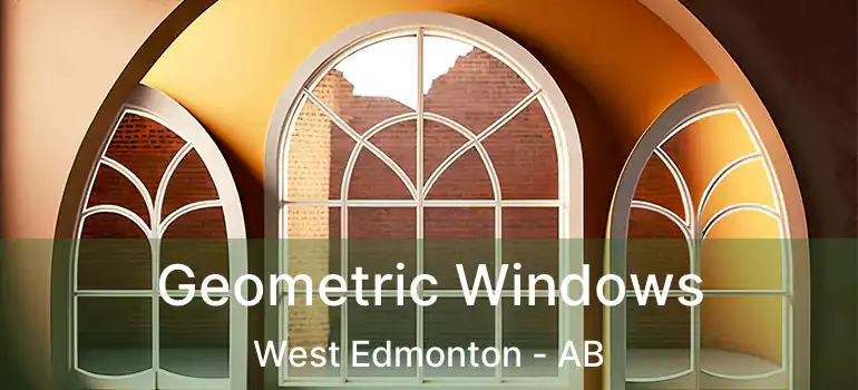  Geometric Windows West Edmonton - AB