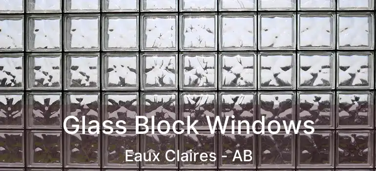  Glass Block Windows Eaux Claires - AB