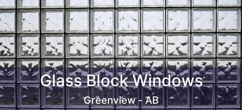  Glass Block Windows Greenview - AB