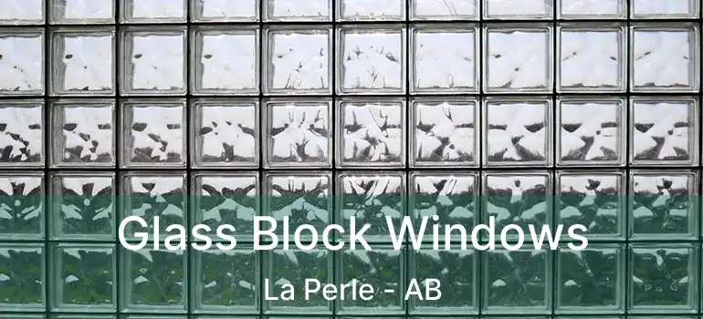  Glass Block Windows La Perle - AB