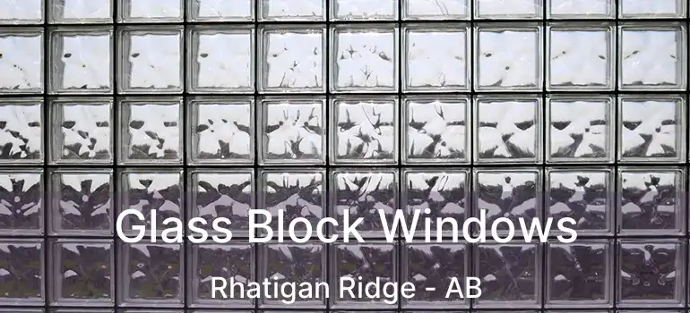  Glass Block Windows Rhatigan Ridge - AB