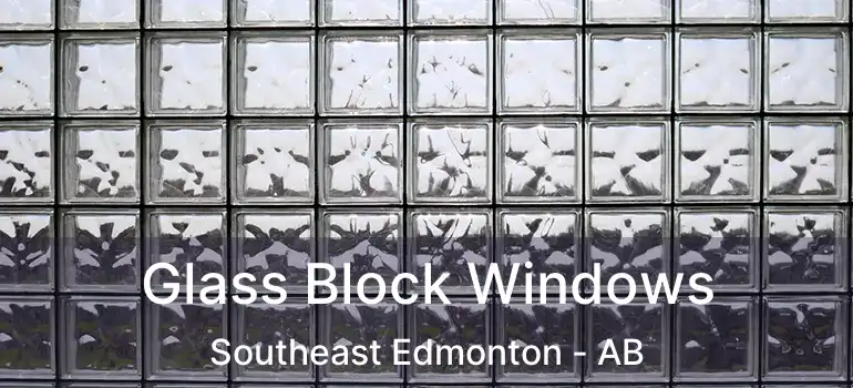  Glass Block Windows Southeast Edmonton - AB