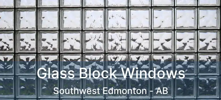  Glass Block Windows Southwest Edmonton - AB