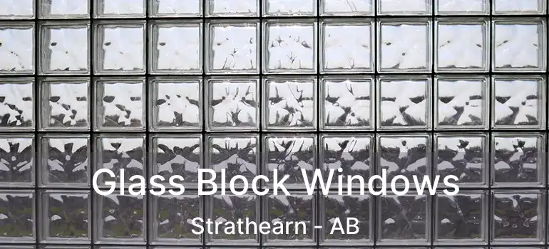  Glass Block Windows Strathearn - AB