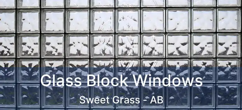  Glass Block Windows Sweet Grass - AB