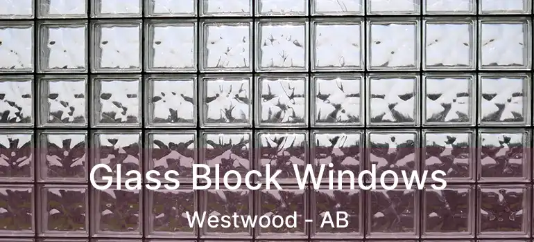  Glass Block Windows Westwood - AB