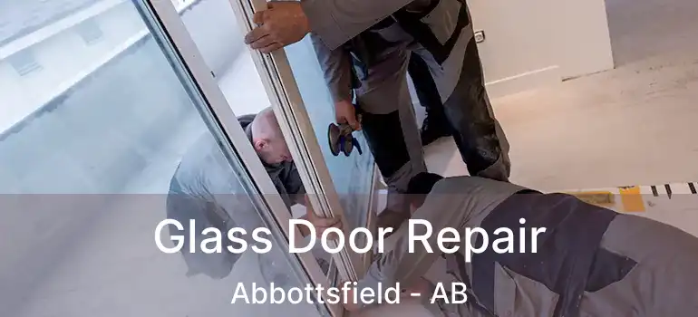  Glass Door Repair Abbottsfield - AB