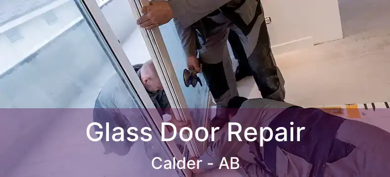  Glass Door Repair Calder - AB