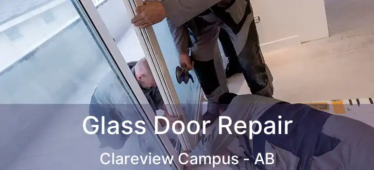  Glass Door Repair Clareview Campus - AB