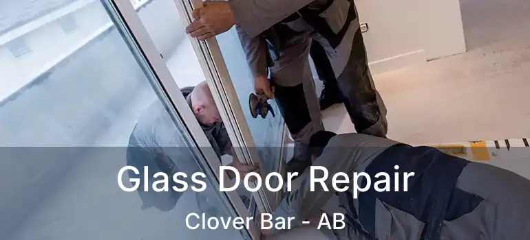  Glass Door Repair Clover Bar - AB