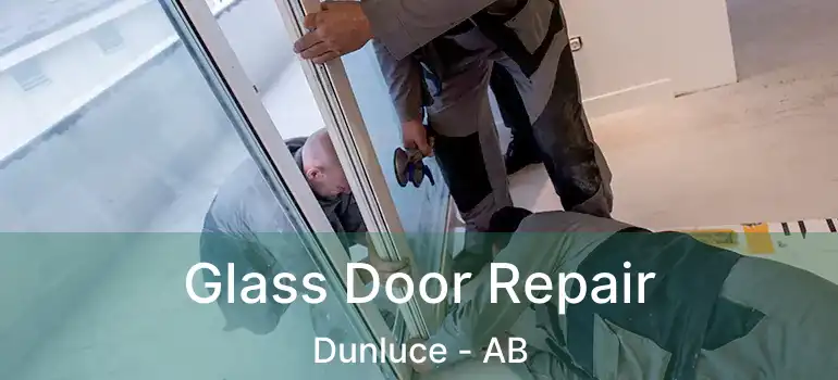  Glass Door Repair Dunluce - AB