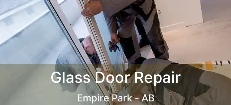  Glass Door Repair Empire Park - AB