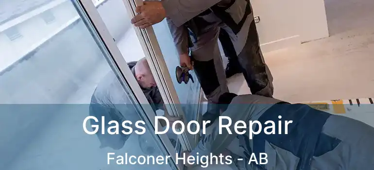  Glass Door Repair Falconer Heights - AB