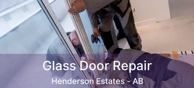  Glass Door Repair Henderson Estates - AB