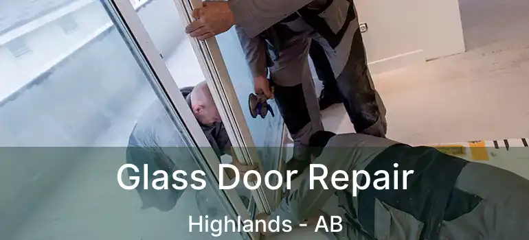  Glass Door Repair Highlands - AB