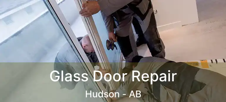  Glass Door Repair Hudson - AB