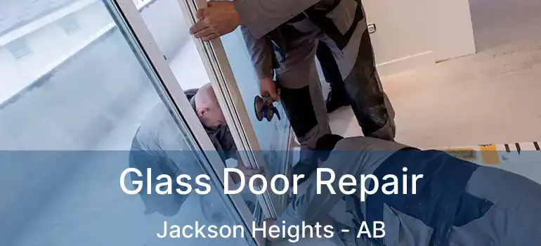  Glass Door Repair Jackson Heights - AB