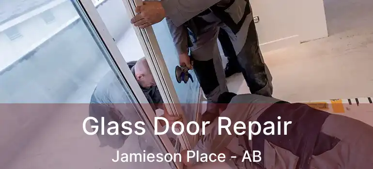  Glass Door Repair Jamieson Place - AB
