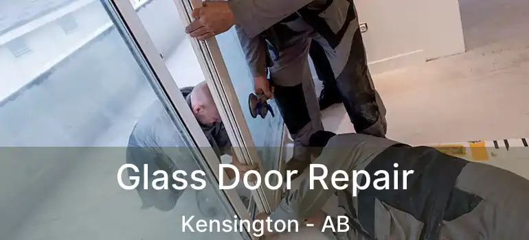  Glass Door Repair Kensington - AB