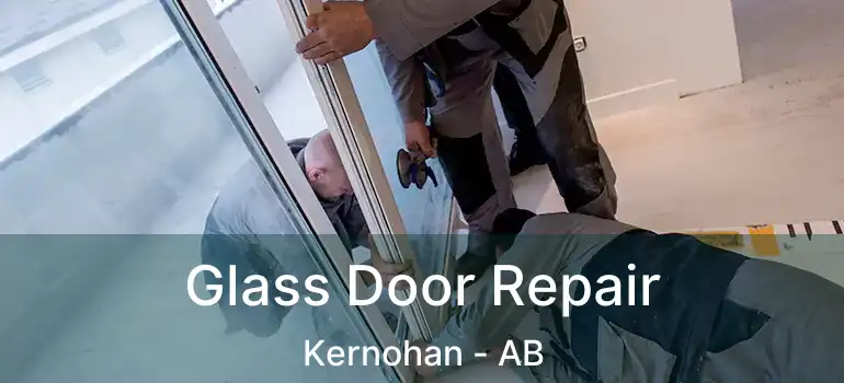  Glass Door Repair Kernohan - AB