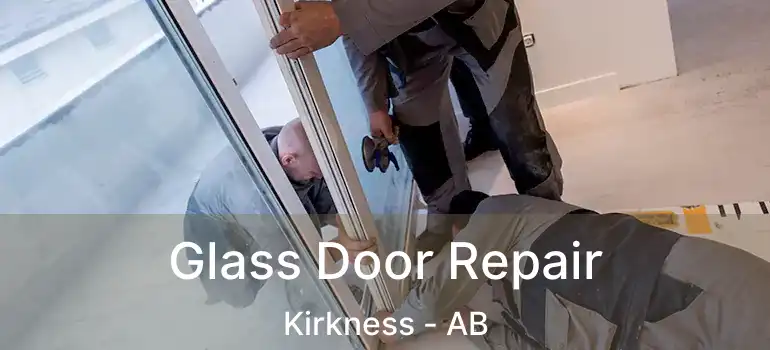  Glass Door Repair Kirkness - AB