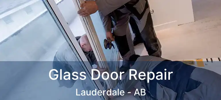  Glass Door Repair Lauderdale - AB