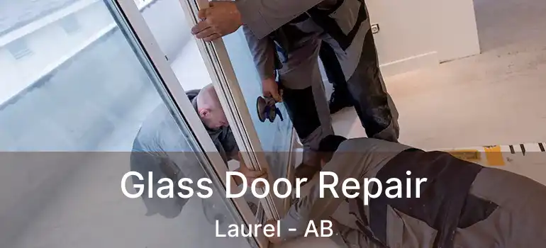  Glass Door Repair Laurel - AB