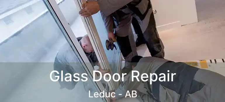  Glass Door Repair Leduc - AB