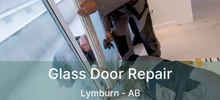  Glass Door Repair Lymburn - AB