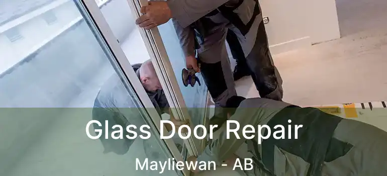  Glass Door Repair Mayliewan - AB