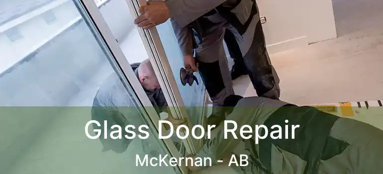  Glass Door Repair McKernan - AB