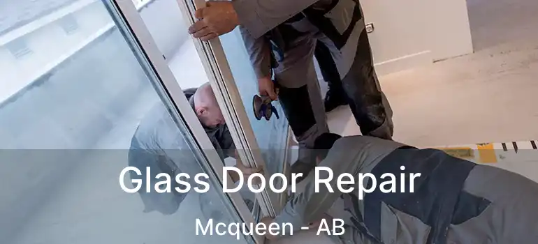  Glass Door Repair Mcqueen - AB