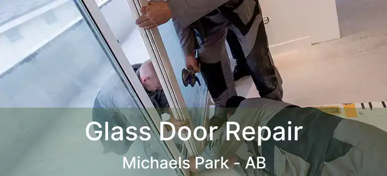  Glass Door Repair Michaels Park - AB