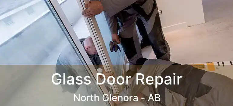  Glass Door Repair North Glenora - AB