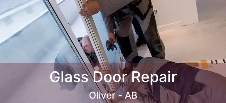  Glass Door Repair Oliver - AB