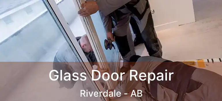  Glass Door Repair Riverdale - AB