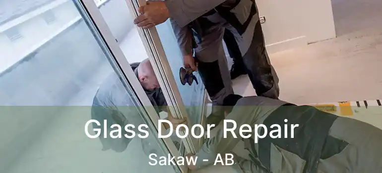  Glass Door Repair Sakaw - AB