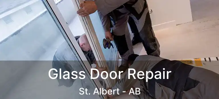  Glass Door Repair St. Albert - AB