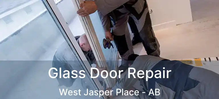  Glass Door Repair West Jasper Place - AB