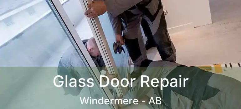  Glass Door Repair Windermere - AB