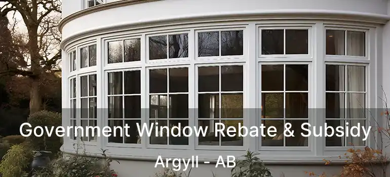  Government Window Rebate & Subsidy Argyll - AB