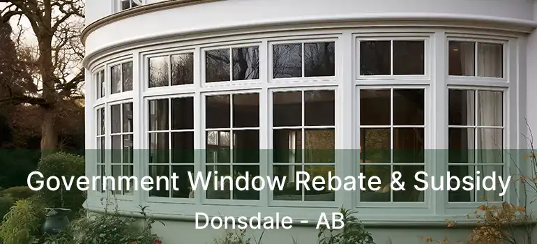  Government Window Rebate & Subsidy Donsdale - AB
