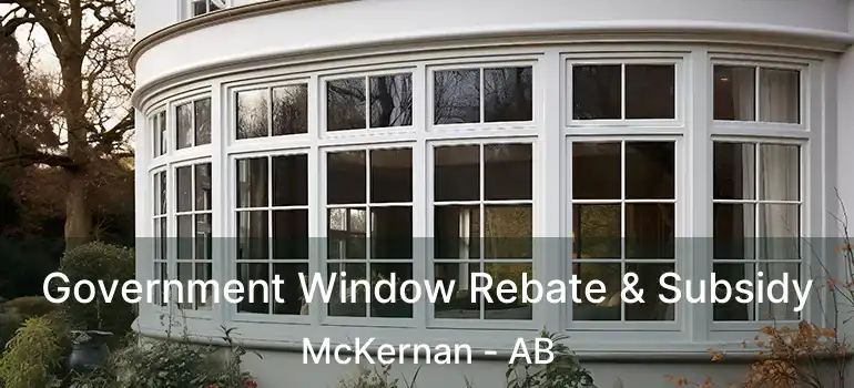  Government Window Rebate & Subsidy McKernan - AB