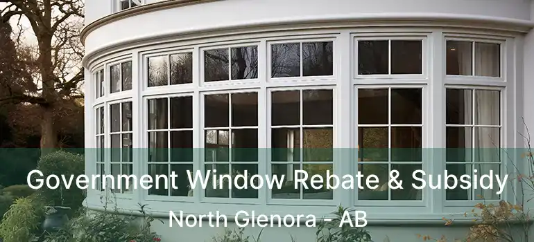  Government Window Rebate & Subsidy North Glenora - AB