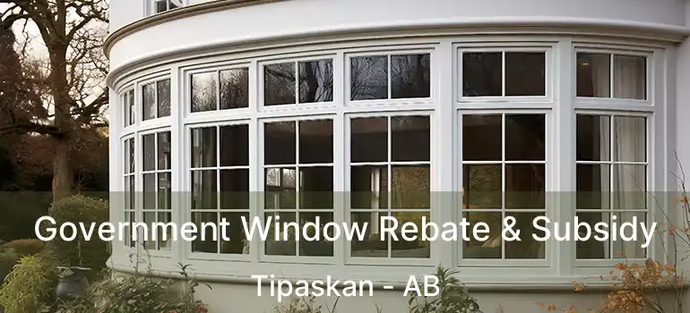  Government Window Rebate & Subsidy Tipaskan - AB