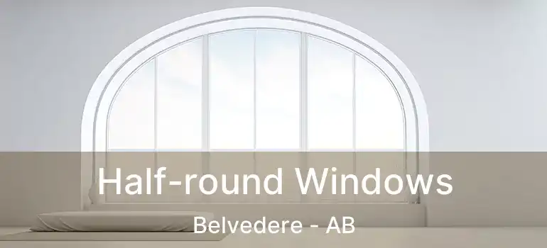  Half-round Windows Belvedere - AB