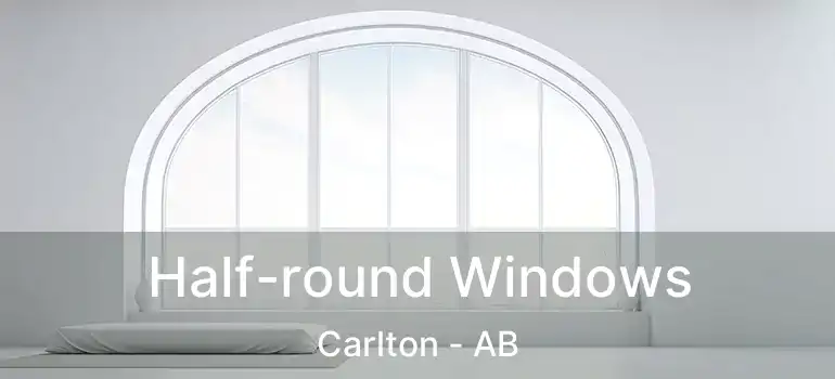  Half-round Windows Carlton - AB